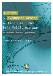 Publication 14 Turismo y expansión urbana en Cabo San Lucas, Baja California Sur