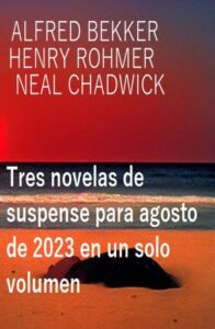 Publication 22 Tres novelas de suspense para agosto de 2023 en un solo volumen