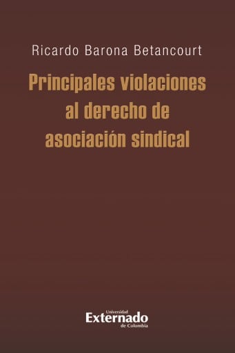 Principales violaciones al derecho de asociación sindical