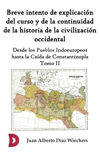 Breve intento de explicación del curso y de la continuidad de la historia de la civilización occidental (Tomo II)