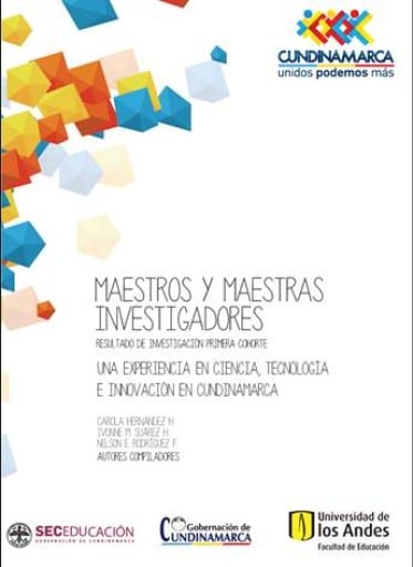 Maestros y maestras investigadores: resultados de investigación, primera cohorte: Una experiencia en ciencia, tecnología e innovación en Cundinamarca
