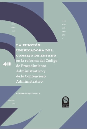 La función unificadora del Consejo de Estado en la reforma del Código de Procedimiento Administrativo y de lo Contencioso Administrativo