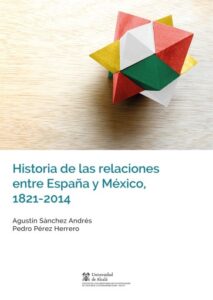 Publication 23 Historia de las relaciones entre España y México, 1821-2014