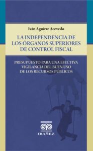 La independencia de los órganos superiores de control fiscal