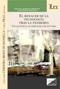 Publication 3 El Renacer de la tecnología tras la pandemia: Una justicia alternativa de futuro