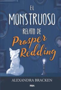 El monstruoso relato de Prosper Redding (Prosper Redding 1)