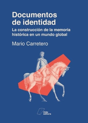 Documentos de identidad. La construcción de la memoria histórica en un mundo global