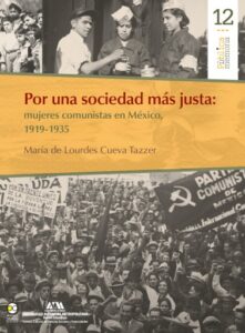 Publication 24 Por una sociedad más justa: mujeres comunistas en México, 1919-1935