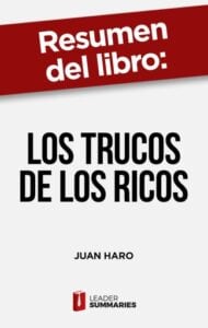 Publication 18 Resumen del libro "Los trucos de los ricos" de Juan Haro