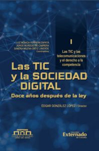 Publication 3 Las TIC y las Sociedad Digital. Doce años después la Ley. Tomo I Modernización para el Sector TIC y sus recursos esenciales