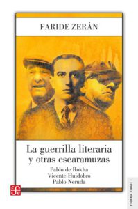 Publication 23 La guerrilla literaria y otras escaramuzas. Pablo de Rokha. Vicente Huidobro. Pablo Neruda