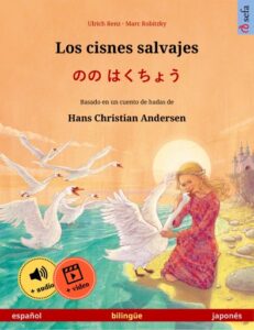 Publication 6 Los cisnes salvajes – のの はくちょう (español – japonés)