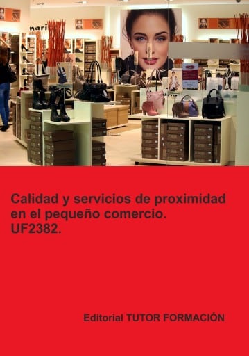 Calidad y servicios de proximidad en el pequeño comercio. UF2382.