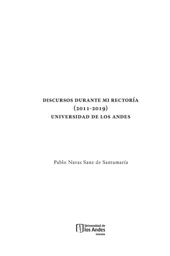 Discursos durante mi Rectoría (2011-2019): Universidad de los Andes