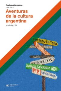 Publication 7 Aventuras de la cultura argentina en el siglo XX