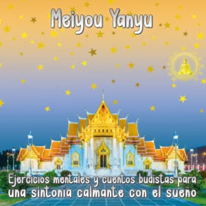 Ejercicios Mentales y Cuentos Budistas para una Sintonía Calmante Con el Sueño