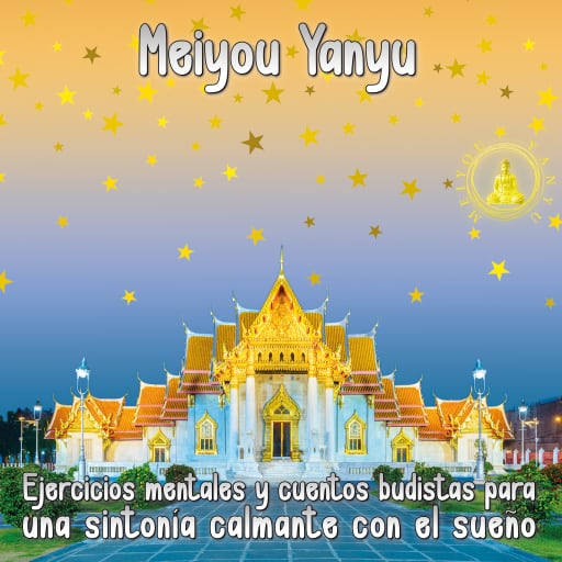 Ejercicios Mentales y Cuentos Budistas para una Sintonía Calmante Con el Sueño