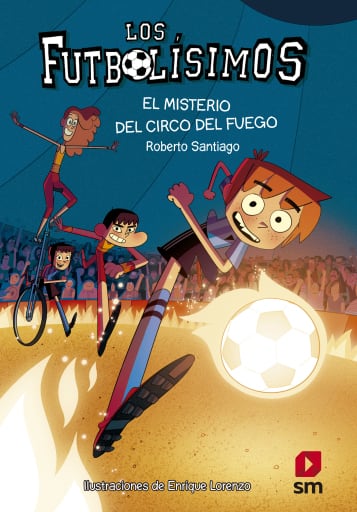Los Futbolísimos 8. El misterio del circo del fuego