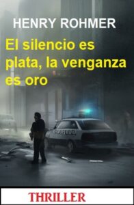 Publication 12 El silencio es plata, la venganza es oro: Thriller