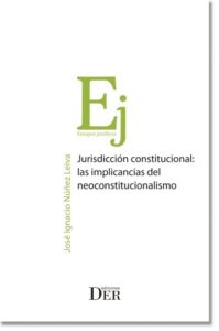 Publication 13 Jurisdicción Constitucional: las implicancias del neoconstitucionalismo