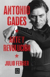 Publication 6 Antonio Gades. Arte y revolución
