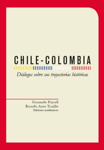 Chile-Colombia: diálogos sobre sus trayectorias históricas
