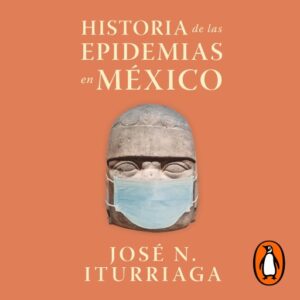 Publication 22 Historia de las epidemias en México