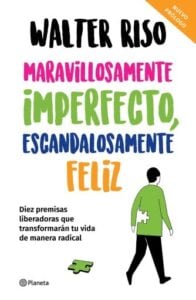 Maravillosamente imperfecto, escandalosamente feliz