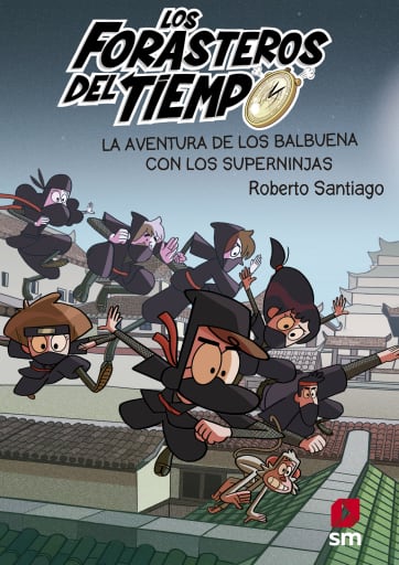 Los Forasteros del Tiempo 10: La aventura de los Balbuena con los Superninjas