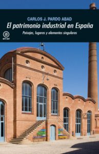 Publication 9 El patrimonio industrial en España