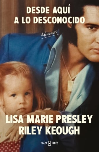 Lisa Marie Presley. Desde aquí a lo desconocido: Memorias