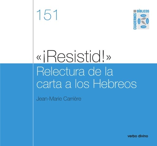 "¡Resistid!" Relectura de la carta a los Hebreos