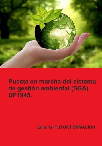 Puesta en marcha del Sistema de Gestión Ambiental (SGA). UF1945.