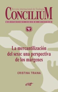 Publication 24 La mercantilización del sexo: una perspectiva de los márgenes. Concilium 357 (2014)