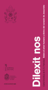 Publication 4 Dilexit nos: Carta Encíclica de S. S. Francisco Sobre el amor humano y divino del corazón de Jesucristo
