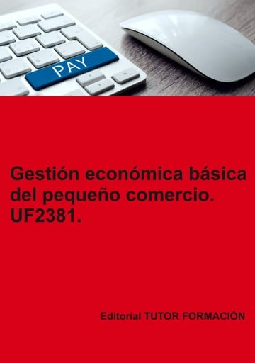 Gestión económica básica del pequeño comercio. UF2381.