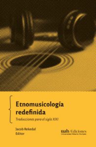 Etnomusicología: Traducciones para el siglo XXI