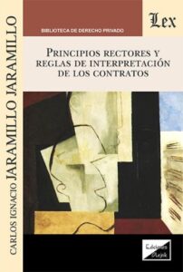 Principios rectores y reglas de interpretación de los contratos