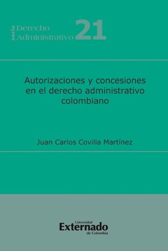 Autorizaciones y Concesiones en el Derecho Administrativo Colombiano