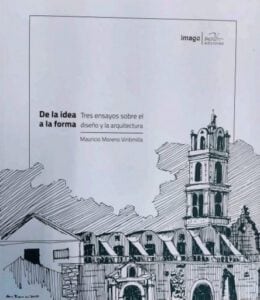 De la idea a la forma: tres ensayos sobre Diseño y Arquitectura