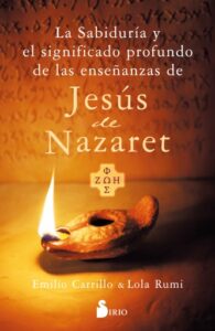 Publication 21 LA SABIDURÍA Y EL SIGNIFICADO PROFUNDO DE LAS ENSEÑANZAS DE JESÚS DE NAZARET