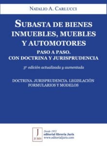 Publication 5 SUBASTA DE BIENES INMUEBLES, MUEBLES Y AUTOMOTORES PASO A PASO. CON DOCTRINA Y JURISPRUDENCIA. 3a. edición actualizada y aumentada