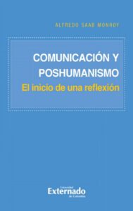 Publication 9 Comunicación y poshumanismo - El inicio de una reflexión