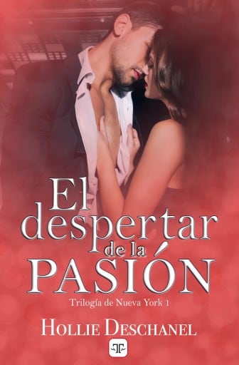 El despertar de la pasión (Trilogía de Nueva York 1)