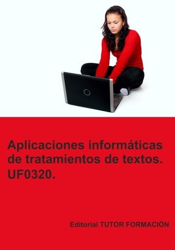 Aplicaciones informáticas de tratamiento de textos. UF0320.