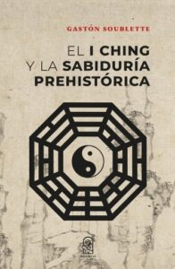 Publication 6 El I Ching y la sabiduría prehistórica: Nacer y crecer