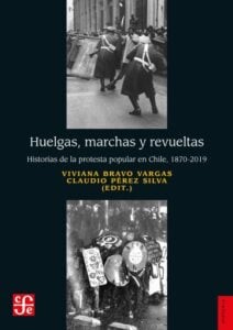 Publication 13 Huelgas, marchas y revueltas: Historias de la protesta popular en Chile, 1870-2019