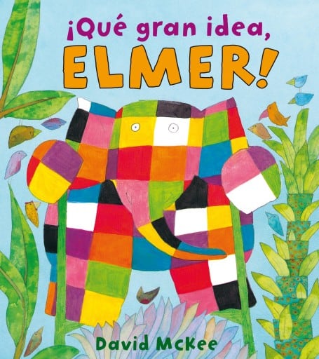 Elmer. Un cuento - ¡Qué gran idea, Elmer!