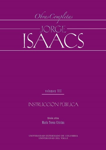 Jorge Isaacs. Obras completas volumen VII: instrucción pública