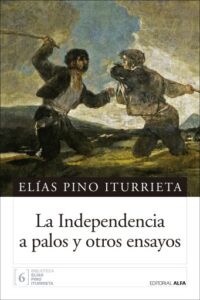 Publication 23 La Independencia a palos y otros ensayos